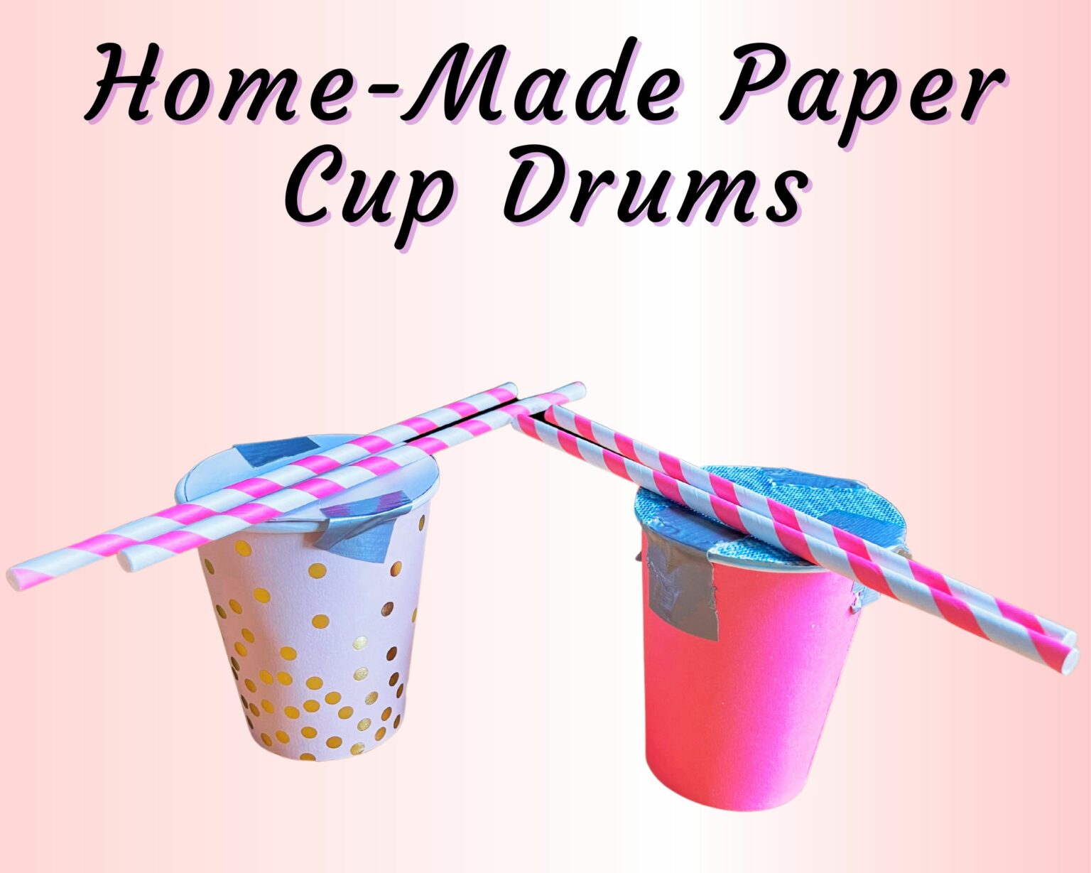 Home-Made Paper Cup Drums | Happy Mum Zone